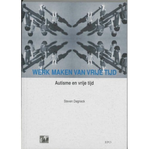 Werk Maken Van Vrije Tijd - S. Degrieck