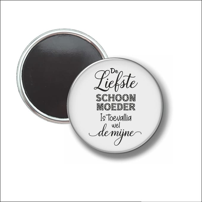 Button Met Magneet 58 MM - De Liefste Schoonmoeder Is Toevallig Wel De Mijne - NIET VOOR KLEDING