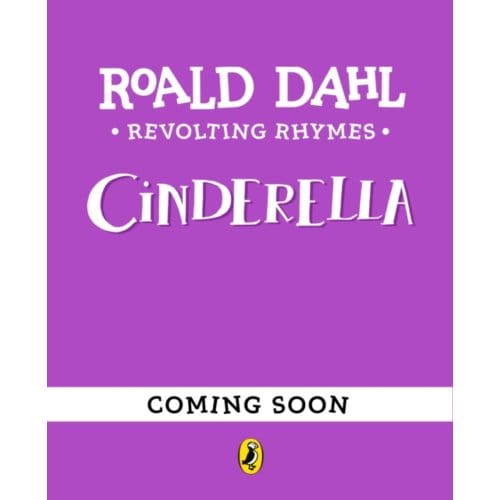 Revolting Rhymes: Cinderella - Roald Dahl