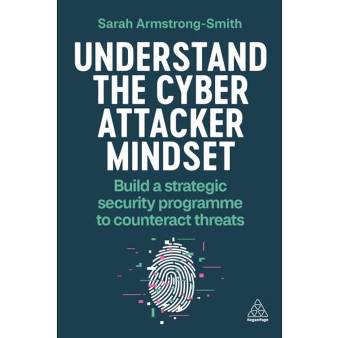 Understand The Cyber Attacker Mindset - Sarah Armstrong-Smith