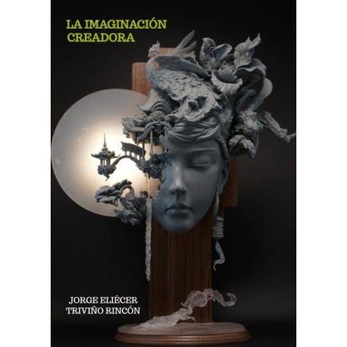 La Imaginación Creadora - Jorge Eliécer Triviño Rincón
