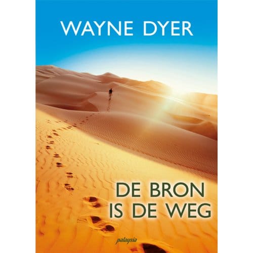 De Bron Is De Weg - Wayne Dyer