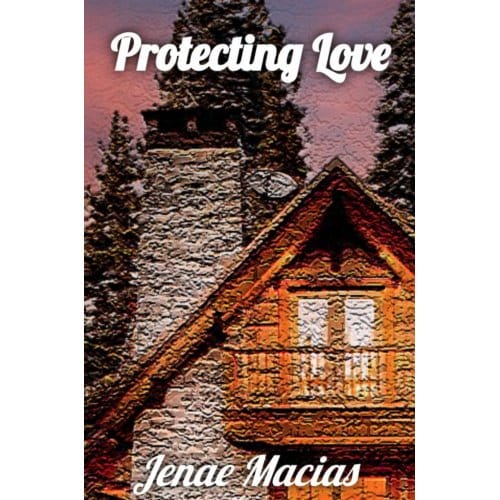 Protecting Love - Jenae Macias
