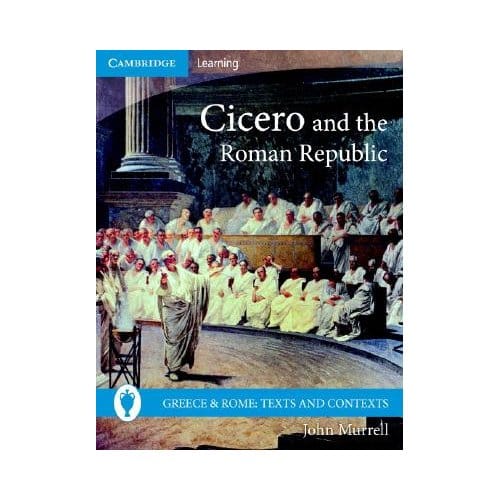 Cicero And The Roman Republic - John Murrell