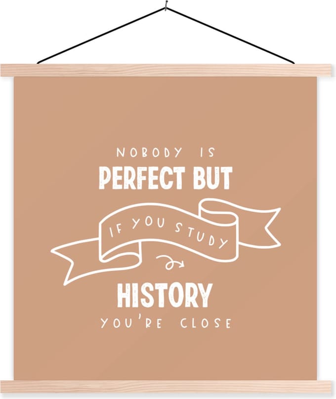Posterhanger incl. Poster 40x40 cm - Schoolplaat - Quote - Geschiedenis - Studeren - Textielposter - Blanke latten