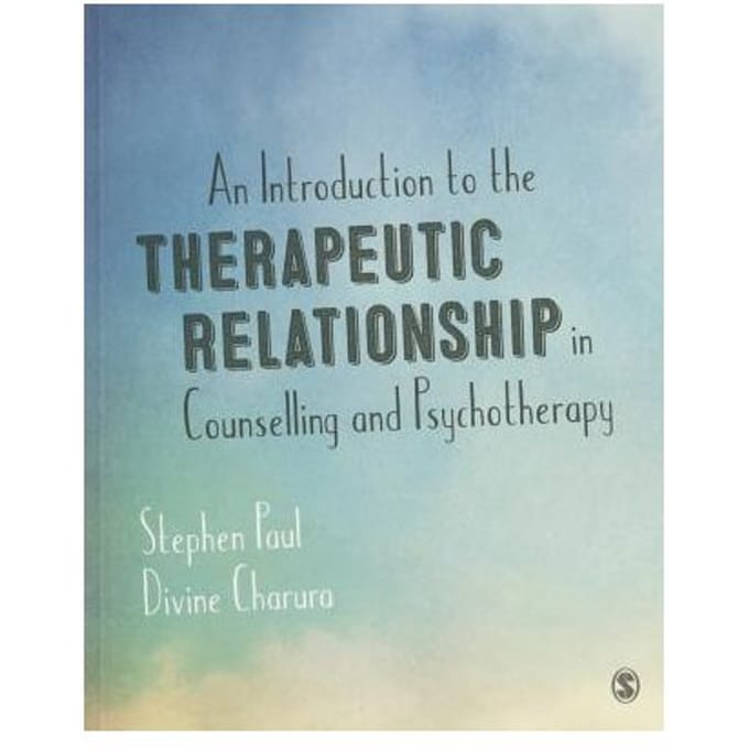 An Introduction To The Therapeutic Relationship In Counselling And Psychotherapy - Paul