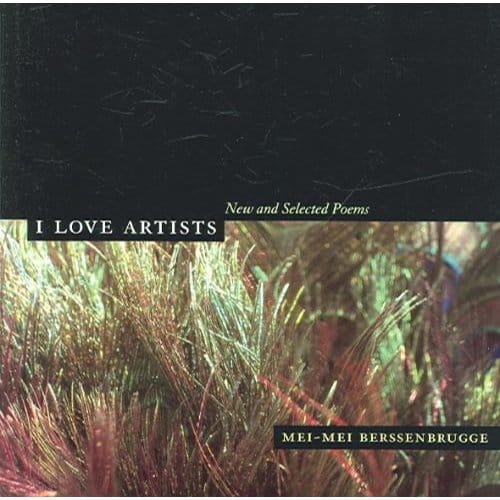 I Love Artists - Berssenbrugge, Mei-mei