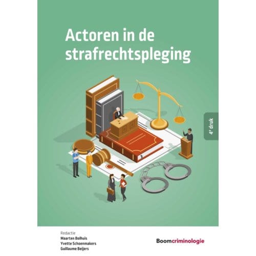 Actoren In De Strafrechtspleging - Boom Studieboeken Criminologie