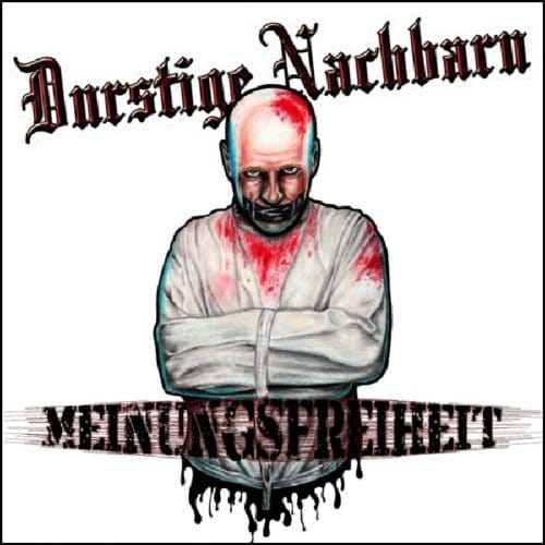 Meinungsfreiheit - Durstige Nachbarn