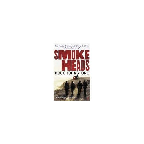 Smokeheads - Doug Johnstone