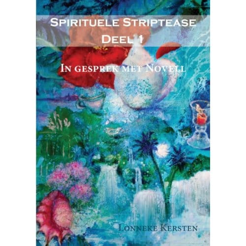 Spirituele Striptease / Deel 1 - Lonneke Kersten