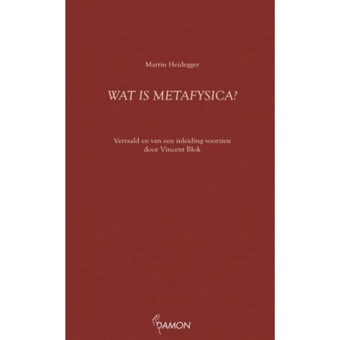 Wat Is Metafysica? - Heidegger-Reeks - Martin Heidegger