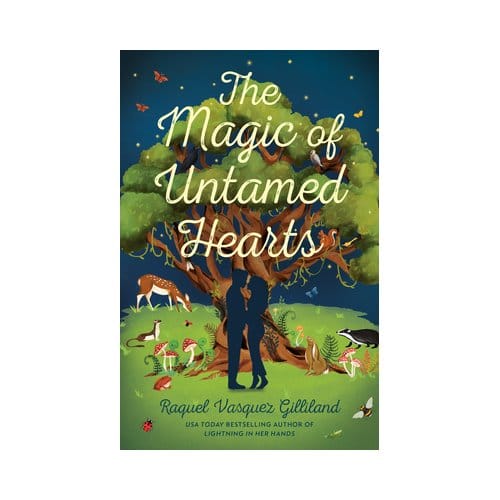 The Magic Of Untamed Hearts - Wild Magic - Raquel Vasquez Gilliland