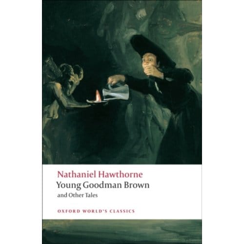 Young Goodman Brown And Other Tales - Oxford World's Classics - Nathaniel Hawthorne