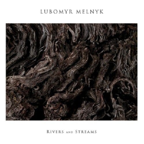 Lubomyr Melnyk - Rivers And Streams (CD)