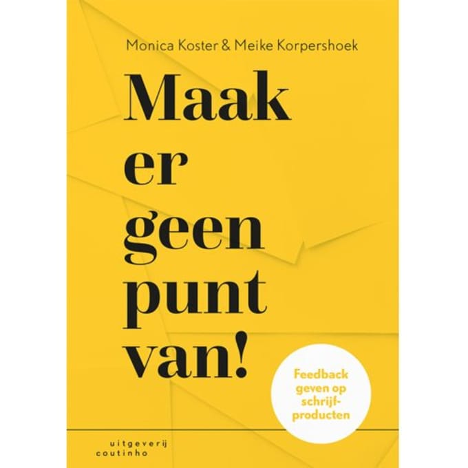 Maak Er Geen Punt Van! - Monica Koster