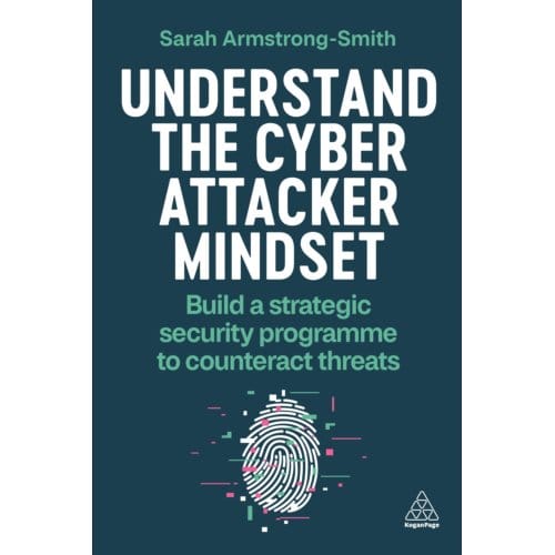 Understand The Cyber Attacker Mindset - Sarah Armstrong-Smith