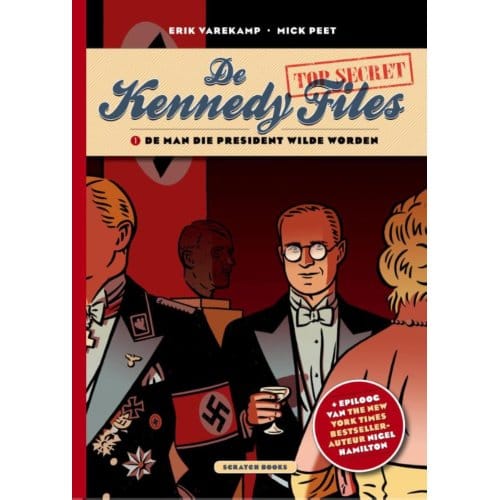 De Man Die President Wilde Worden - De Kennedy Files - Erik Varekamp