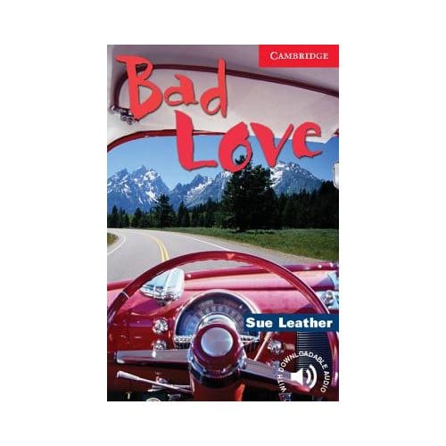Bad Love Level 1 - Cambridge English Readers - Sue Leather