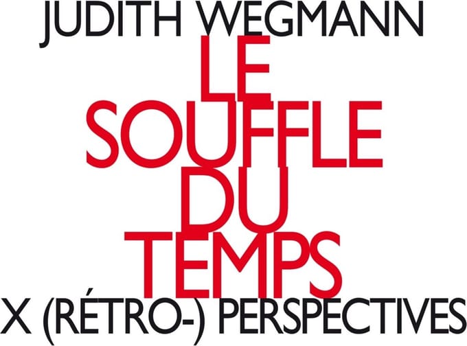 Judith Wegmann - Le Souffle Du Temps - X (Rétro-) Perspectives (CD)