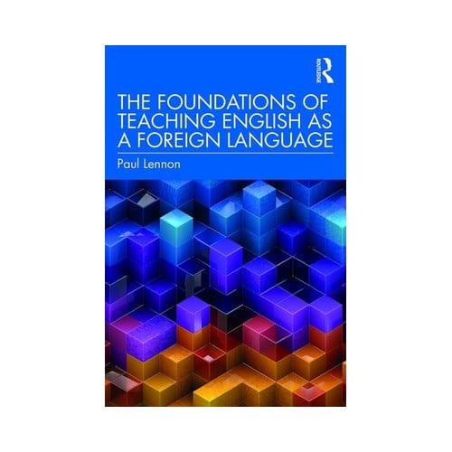The Foundations Of Teaching English As A Foreign Language - Paul Lennon