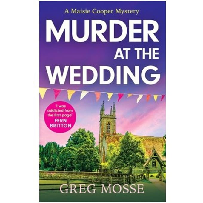Murder At The Wedding - A Maisie Cooper Mystery - Greg Mosse