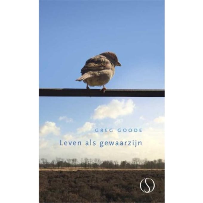 Leven Als Gewaarzijn - Greg Goode