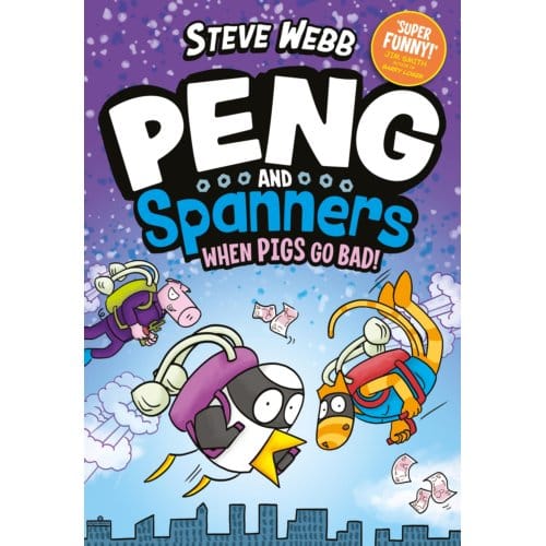Peng And Spanners: When Pigs Go Bad! - Peng And Spanners - Steve Webb