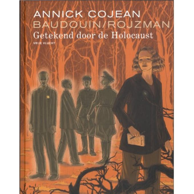 Getekend Door De Holocaust - Mémoires De La Shoah - Annick Cojean