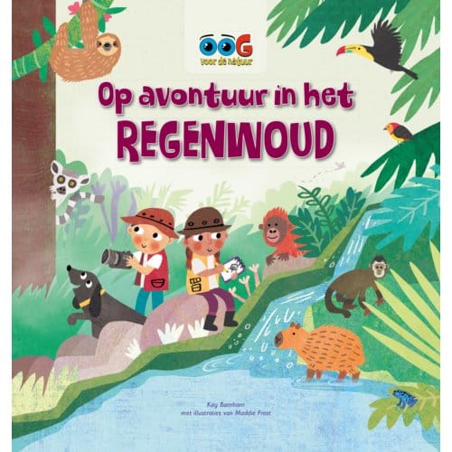 Op Avontuur In Het Regenwoud - Oog Voor De Natuur - Kay Barnham
