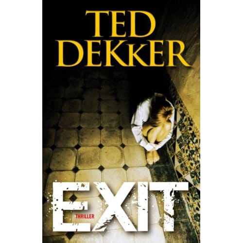 Exit - Exit - Ted Dekker