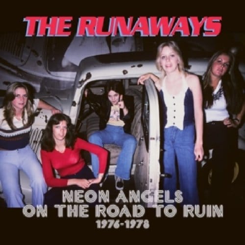 Neon Angels On The Road To Ruin 1976-1978 - Runaways