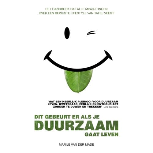 Dit Gebeurt Er Als Je Duurzaam Gaat Leven - Marije van der Made