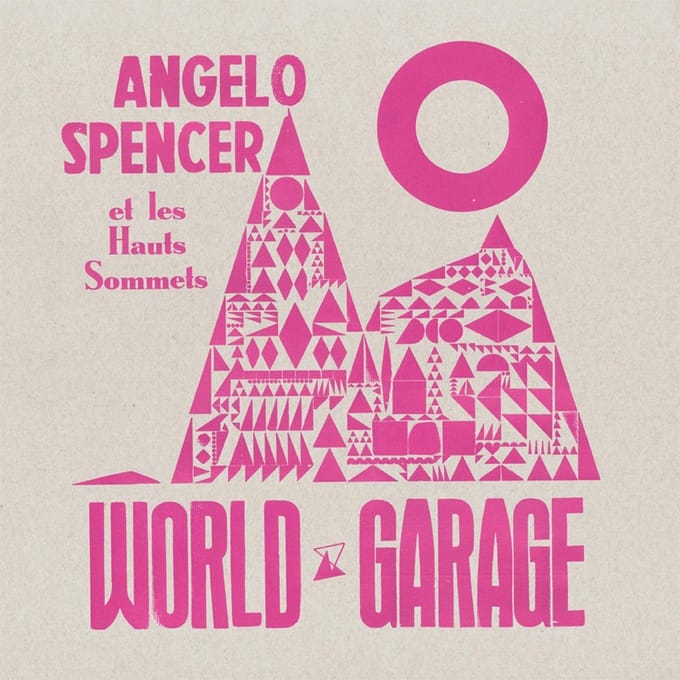 Angelo Spencer Et Les Hauts Sommets - World Garage (LP)