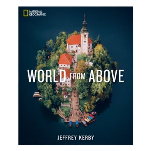 National Geographic World From Above - Jeffrey Kerby