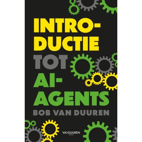 Introductie Tot Ai-Agents - Bob van Duuren