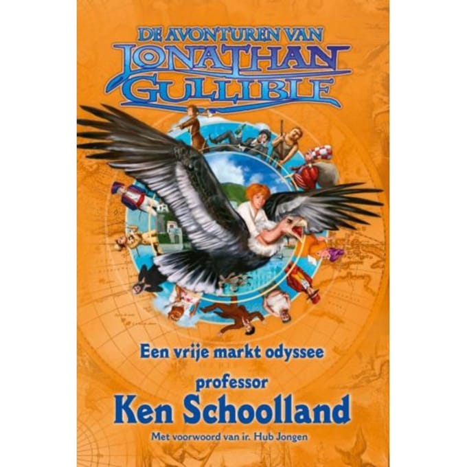 De Avonturen Van Jonathan Gullible / Een Vrije Markt Odyssee - Ken Schoolland