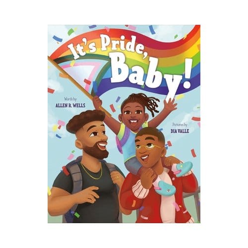 It's Pride, Baby! - Wells, Allen R.