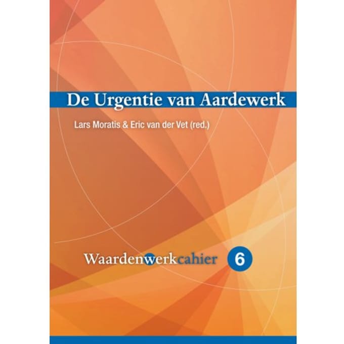 De Urgentie Van Aardewerk - Waardenwerk-Cahier - Lars Moratis