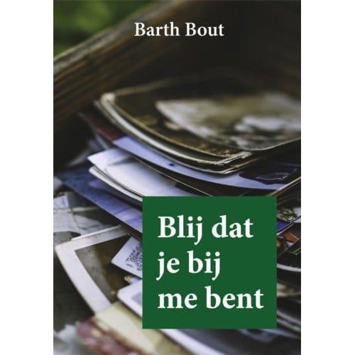 Blij Dat Je Bij Me Bent - Barth Bout