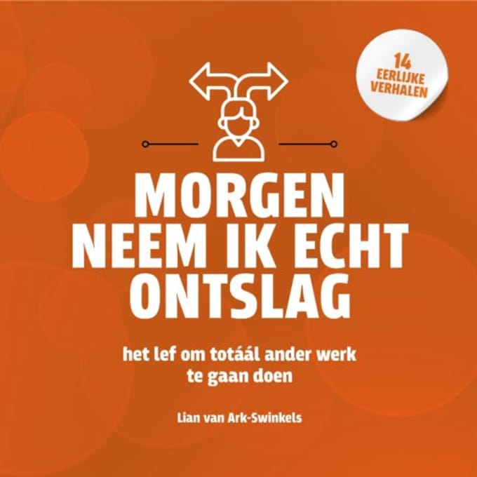 Morgen Neem Ik Echt Ontslag - Lian van Ark-Swinkels