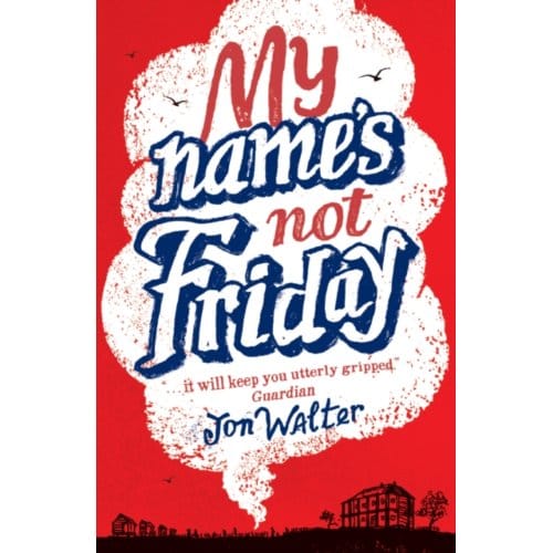 My Name's Not Friday - Jon Walter