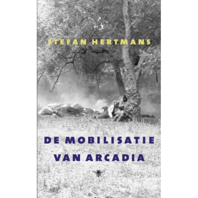 De Mobilisatie Van Arcadia - Stefan Hertmans
