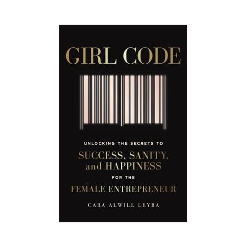 Girl Code - Cara Alwill Leyba