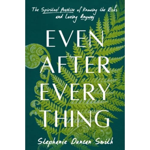 Even After Everything - Stephanie Duncan Smith