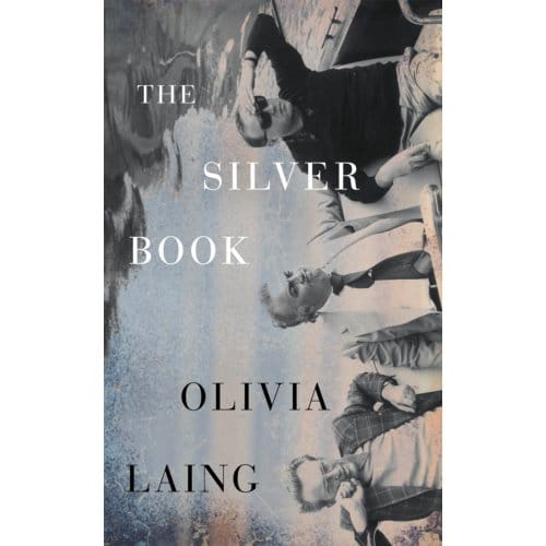 The Silver Book - Olivia Laing