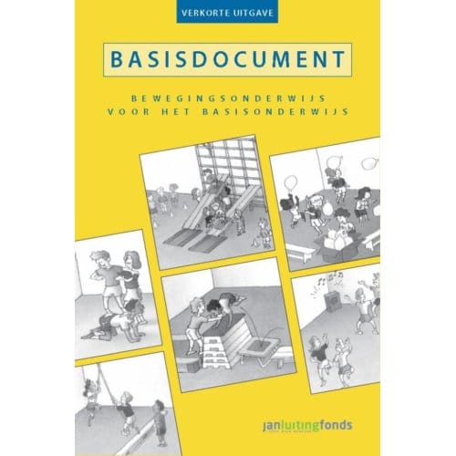 Basisdocument Bewegingsonderwijs Voor Het Basisonderwijs - Verkorte Uitgave - Chris Mooij