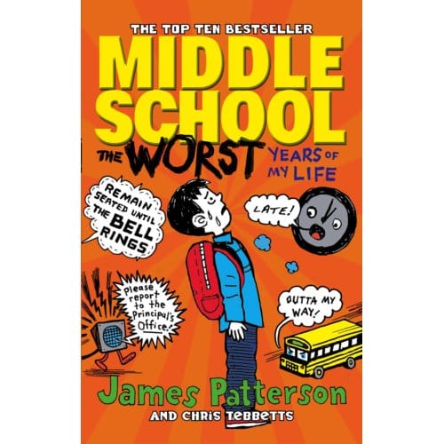 Middle School: The Worst Years Of My Life - Middle School - James Patterson