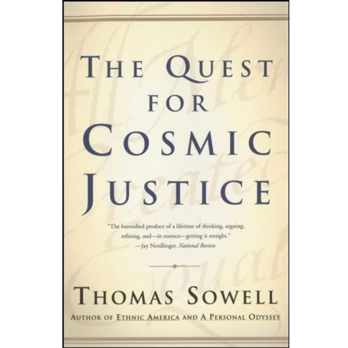 The Quest For Cosmic Justice - Thomas Sowell