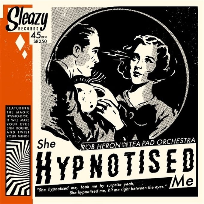 Rob Heron And The Tea Pad Orchestra - She Hypnotised Me (7" Single)